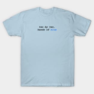 Two by two, hands of blue (Firefly) T-Shirt